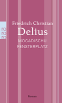 Buchcover von Mogadischu Fensterplatz von Friedrich Christian Delius