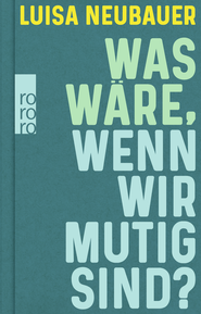 Buchcover von Was wäre, wenn wir mutig sind? von Luisa Neubauer