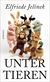 Buchcover von Unter Tieren von Elfriede Jelinek