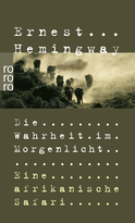 Buchcover von Die Wahrheit im Morgenlicht: Eine afrikanische Safari von Ernest Hemingway