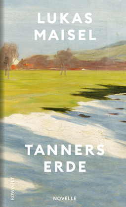 Buchcover von Tanners Erde von Lukas Maisel