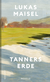 Buchcover von Tanners Erde von Lukas Maisel
