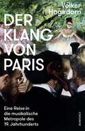 Buchcover von Der Klang von Paris: Eine Reise in die musikalische Metropole des 19. Jahrhunderts von Volker Hagedorn