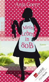 Buchcover von Mein Leben in 80 B von Anja Goerz