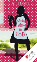 Buchcover von Mein Leben in 80 B von Anja Goerz