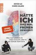 Buchcover von Hätte ich das mal früher gewusst!: Was man wirklich im Leben braucht, aber in der Schule nicht lernt von Joyce Ilg, Chris Halb12