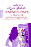 Buchcover von Bündnispartner gesucht: Eine Frau auf der Suche nach dem richtigen Mann im 5-Parteien-System von Rebecca Niazi-Shahabi