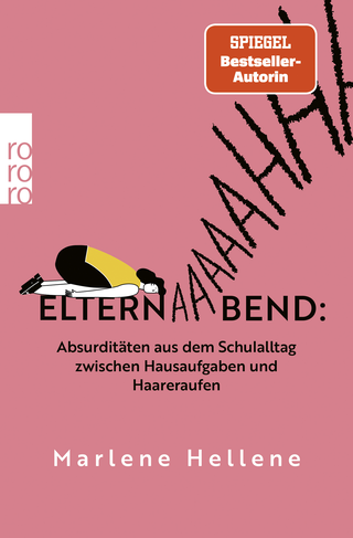 Buchcover von Elternabend: Absurditäten aus dem Schulalltag zwischen Hausaufgaben und Haareraufen
