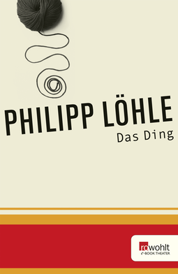 Buchcover von Das Ding von Philipp Löhle