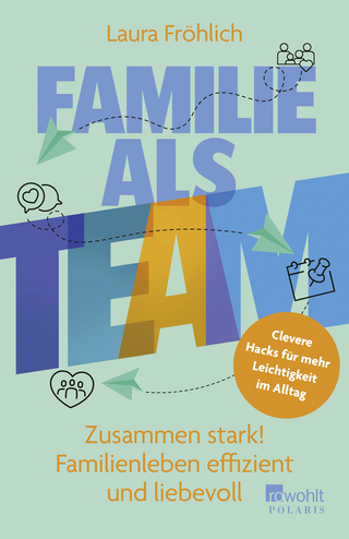 Buchcover von Familie als Team: Zusammen stark! Familienleben effizient und liebevoll