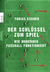 Buchcover von Der Schlüssel zum Spiel: Wie moderner Fußball funktioniert von Tobias Escher
