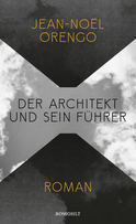 Buchcover von Der Architekt und sein Führer: Roman von Jean-Noël Orengo