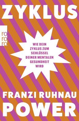 Buchcover von Zyklus Power: Wie dein Zyklus zum Schlüssel deiner mentalen Gesundheit wird von Franzi Ruhnau