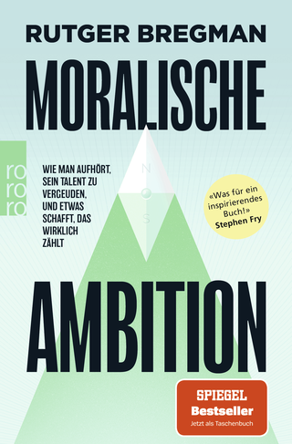 Buchcover von Moralische Ambition: Wie man aufhört, sein Talent zu vergeuden, und etwas schafft, das wirklich zählt