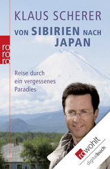 Buchcover von Von Sibirien nach Japan: Reise durch ein vergessenes Paradies von Klaus Scherer