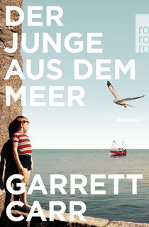 Buchcover von Der Junge aus dem Meer von Garrett Carr