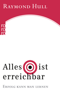 Buchcover von Alles ist erreichbar: Erfolg kann man lernen von Raymond Hull