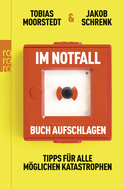 Buchcover von Im Notfall Buch aufschlagen: Tipps für alle möglichen Katastrophen von Tobias Moorstedt, Jakob Schrenk