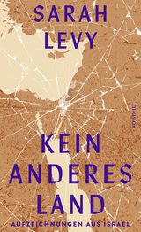 Buchcover von Kein anderes Land : Aufzeichnungen aus Israel von Sarah Levy