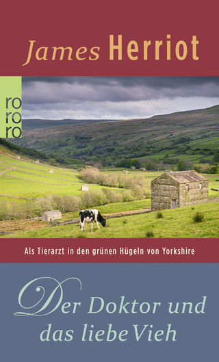 Buchcover von Der Doktor und das liebe Vieh: Als Tierarzt in den grünen Hügeln von Yorkshire