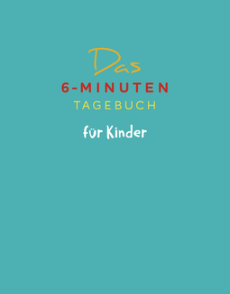Buchcover von Das 6-Minuten-Tagebuch für Kinder (petrol) (Buch) von Dominik Spenst