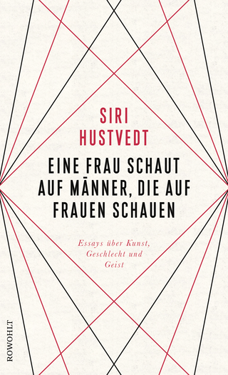 Buchcover von Eine Frau schaut auf Männer, die auf Frauen schauen: Essays über Kunst, Geschlecht und Geist 