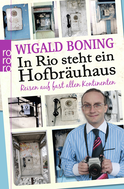 Buchcover von In Rio steht ein Hofbräuhaus: Reisen auf fast allen Kontinenten von Wigald Boning
