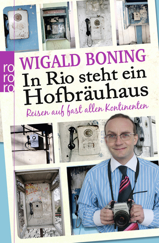 Buchcover von In Rio steht ein Hofbräuhaus: Reisen auf fast allen Kontinenten