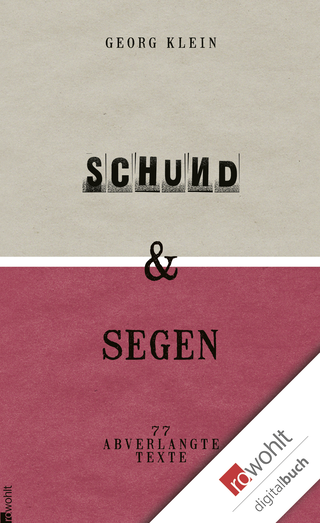 Buchcover von Schund & Segen: Siebenundsiebzig abverlangte Texte