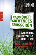 Buchcover von Raumübergreifendes Großgrün: Der kleine Übersetzungshelfer für Beamtendeutsch von Hinrich Lührssen