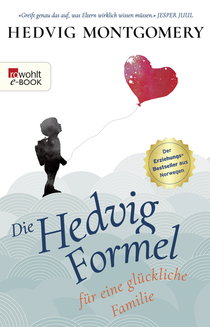 Buchcover von Die Hedvig-Formel für eine glückliche Familie von Hedvig Montgomery