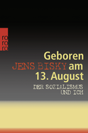 Buchcover von Geboren am 13. August: Der Sozialismus und ich von Jens Bisky