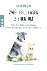 Buchcover von Zwei Fellnasen ziehen um: Wie Freddie und Jonny mein Leben auf den Kopf stellten von Axel Beyer