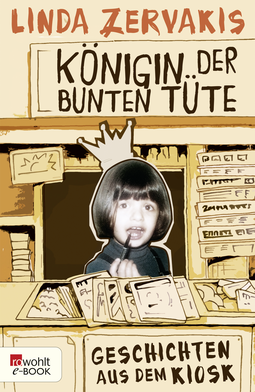 Buchcover von Königin der Bunten Tüte: Geschichten aus dem Kiosk von Linda Zervakis