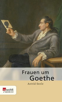 Buchcover von Frauen um Goethe von Astrid Seele