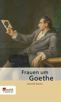 Buchcover von Frauen um Goethe von Astrid Seele