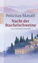 Buchcover von Nacht der Stachelschweine: Laura Gottbergs erster Fall von Felicitas Mayall