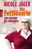 Buchcover von Die Fettlöserin: Eine Anatomie des Abnehmens von Nicole Jäger