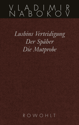 Buchcover von Lushins Verteidigung / Der Späher / Die Mutprobe: Frühe Romane von Vladimir Nabokov