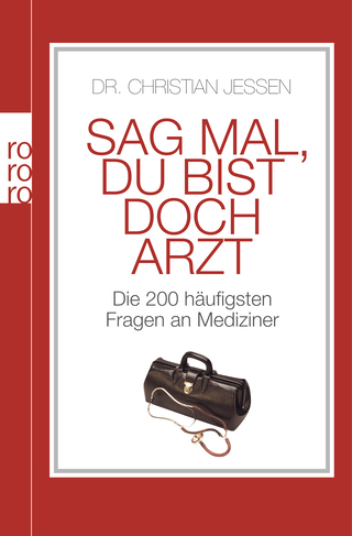 Buchcover von Sag mal, du bist doch Arzt: Die 200 häufigsten Fragen an Mediziner