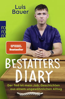 Buchcover von Bestatters Diary: Der Tod ist mein Job: Geschichten aus einem ungewöhnlichen Alltag von Luis Bauer, Katharina Worsch