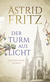 Buchcover von Der Turm aus Licht von Astrid Fritz