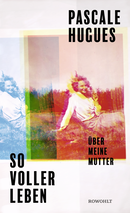 Buchcover von So voller Leben von Pascale Hugues