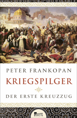 Buchcover von Kriegspilger: Der erste Kreuzzug von Peter Frankopan