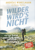 Buchcover von Wilder wird's nicht: Auf der Suche nach Europas letzten Abenteuern von Andreas Winkelmann