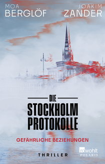 Buchcover von Die Stockholm-Protokolle: Gefährliche Beziehungen von Moa Berglöf, Joakim Zander