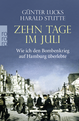 Buchcover von Zehn Tage im Juli: Wie ich den Bombenkrieg auf Hamburg überlebte von Günter Lucks