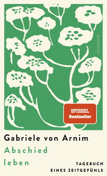 Buchcover von Abschied leben: Tagebuch eines Zeitgefühls von Gabriele von Arnim