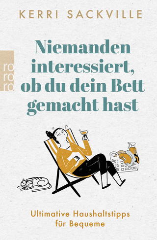 Buchcover von Niemanden interessiert, ob du dein Bett gemacht hast: Ultimative Haushaltstipps für Bequeme