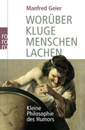 Buchcover von Worüber kluge Menschen lachen: Kleine Philosophie des Humors von Manfred Geier